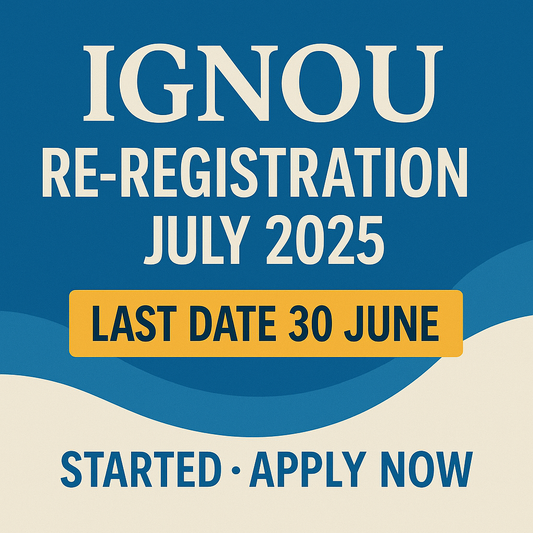 IGNOU Re-Registration July 2025