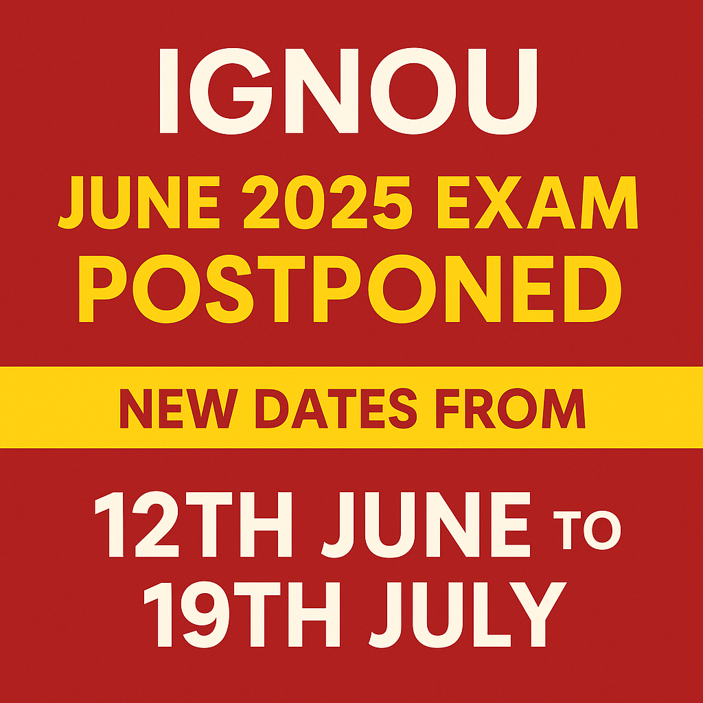 IGNOU June 2025 Exam Postponed