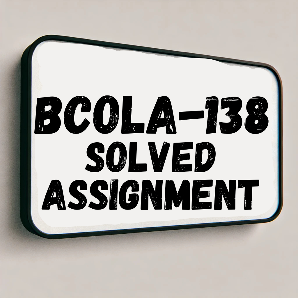 BCOLA-138 Solved Assignment