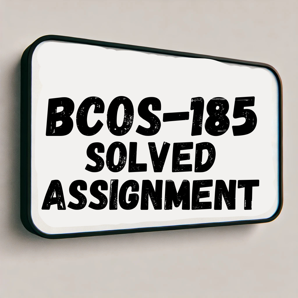 BCOS-185 Solved Assignment