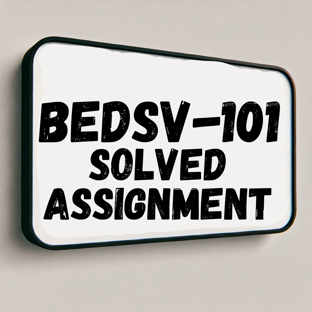 BEDSV-101 Solved Assignment