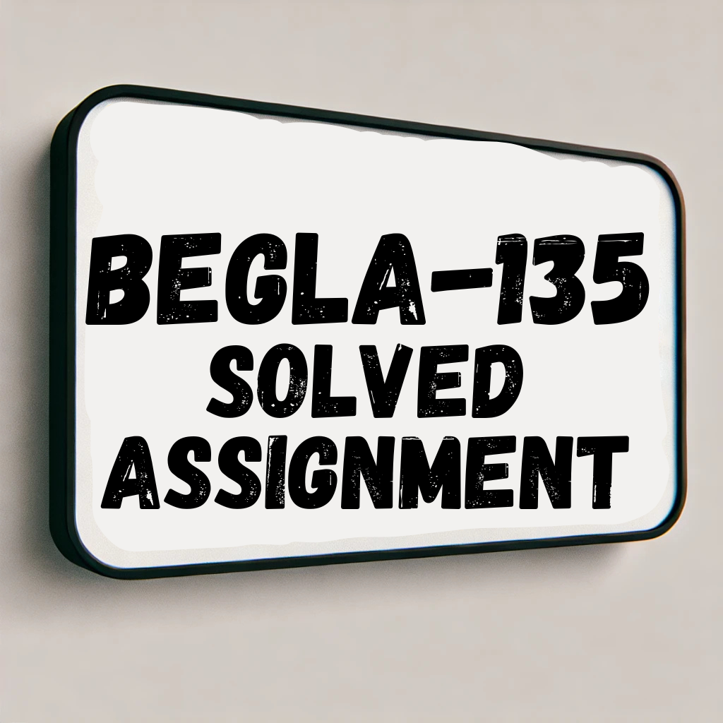 BEGLA-135 Solved Assignment