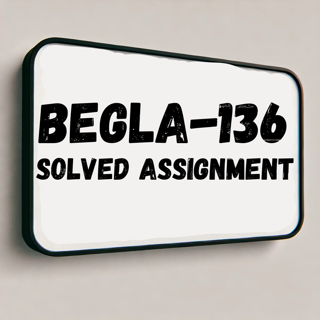 BEGLA-136 Solved Assignment