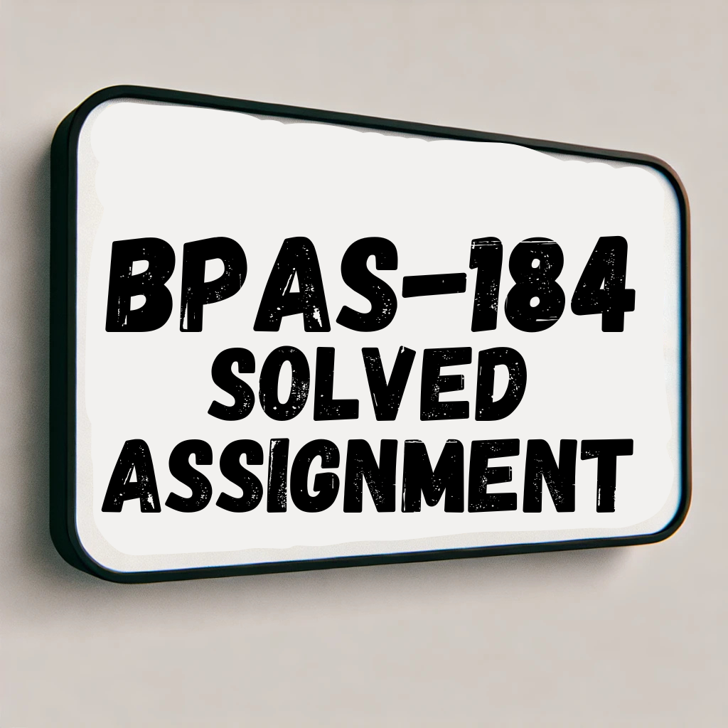 BPAS-184 Solved Assignment