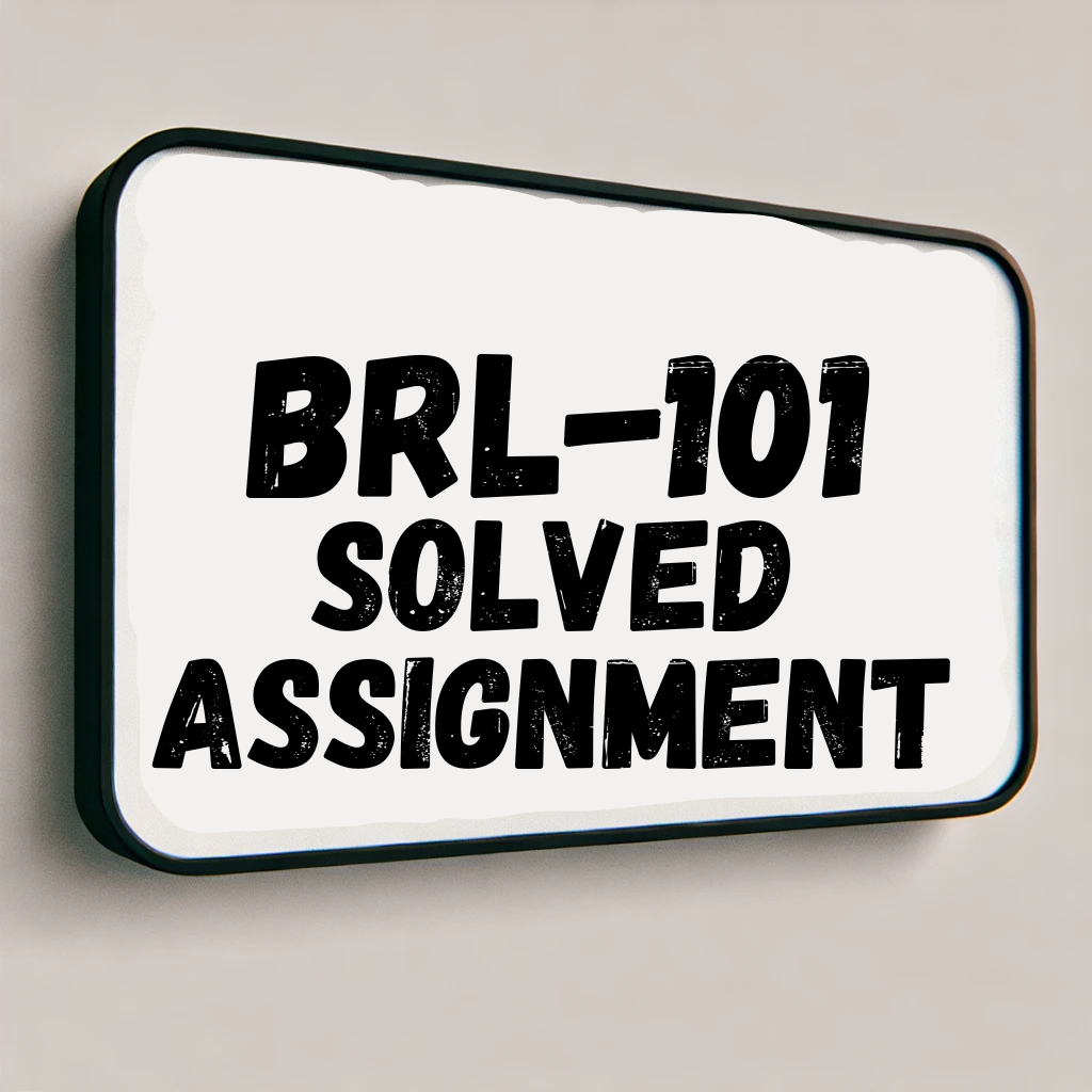 BRL-101 Solved Assignment