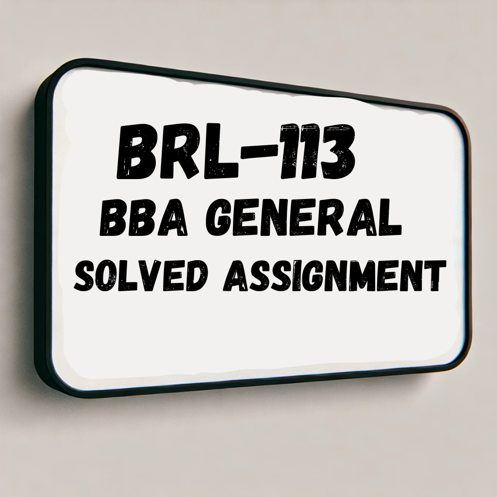BRL-113 Solved Assignment