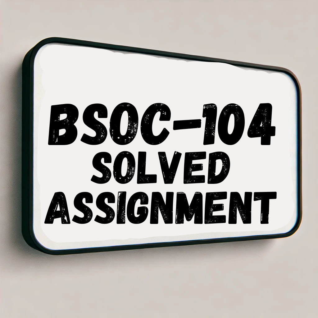 BSOC-104 Solved Assignment