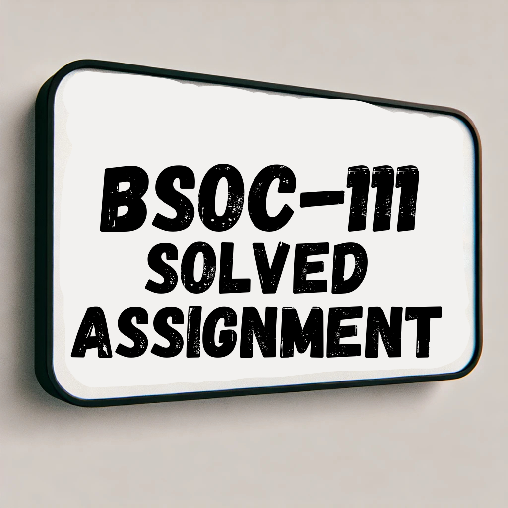 BSOC-111 Solved Assignment