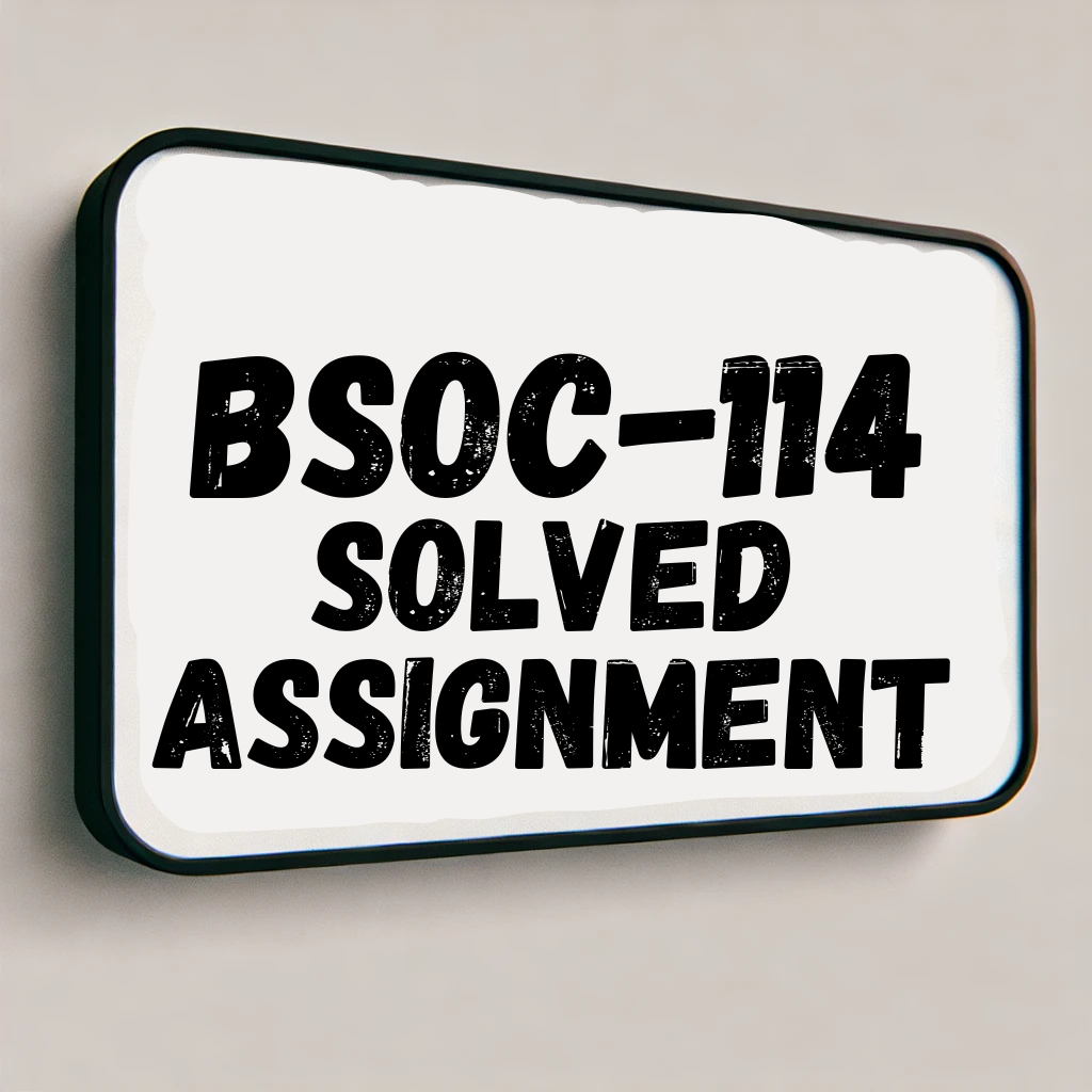 BSOC-114 Solved Assignment
