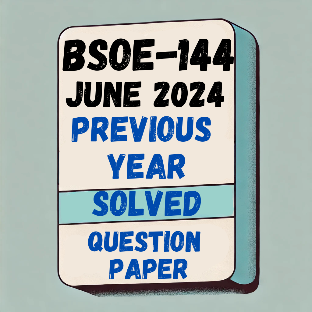 BSOE-144 Previous Year Solved Question Paper