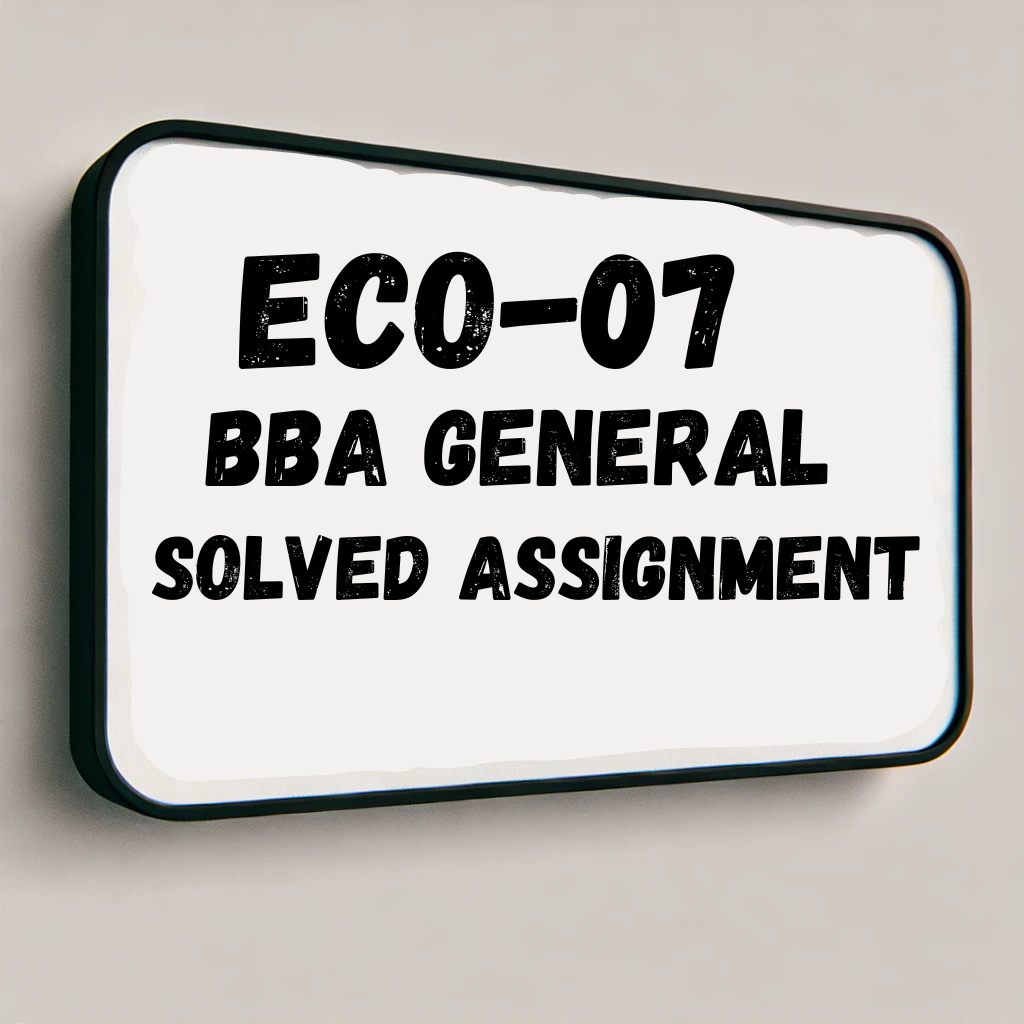ECO-07 Solved Assignment