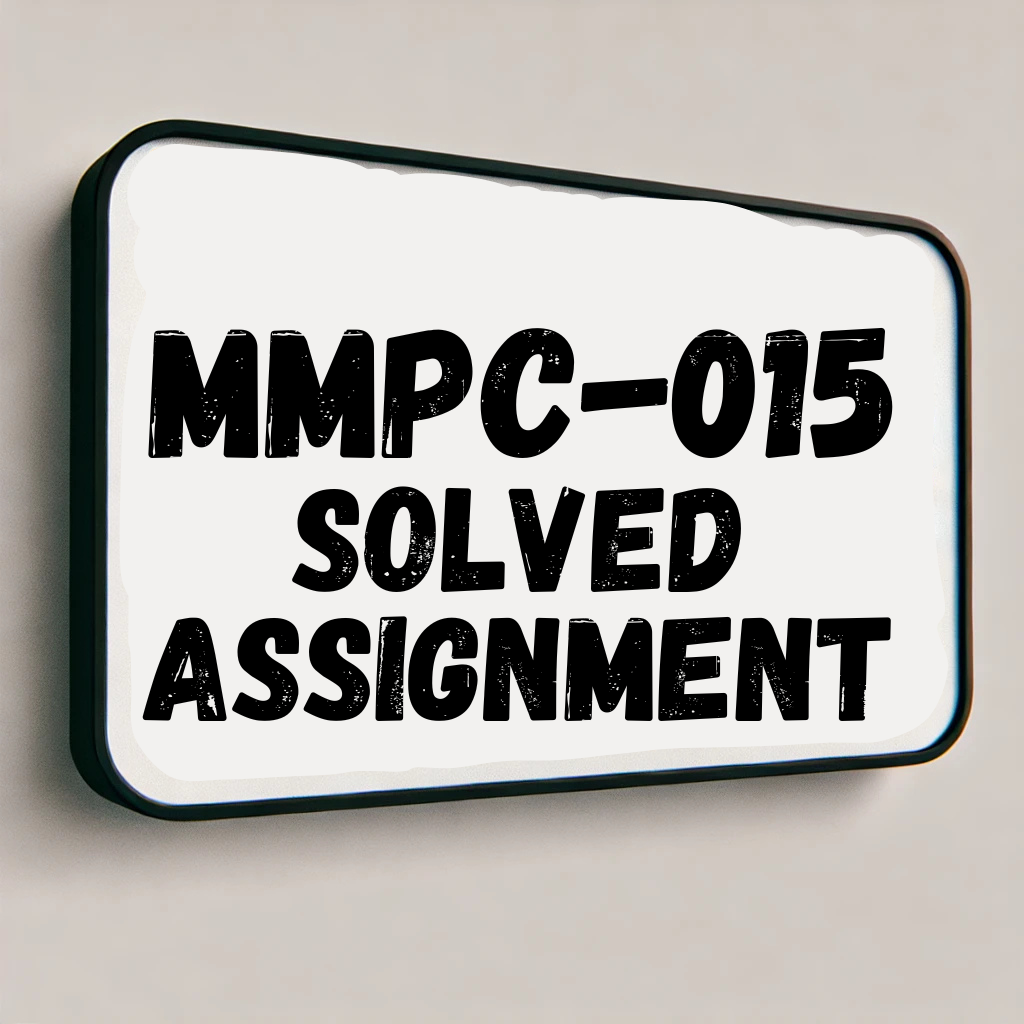 MMPC-015 Solved Assignment