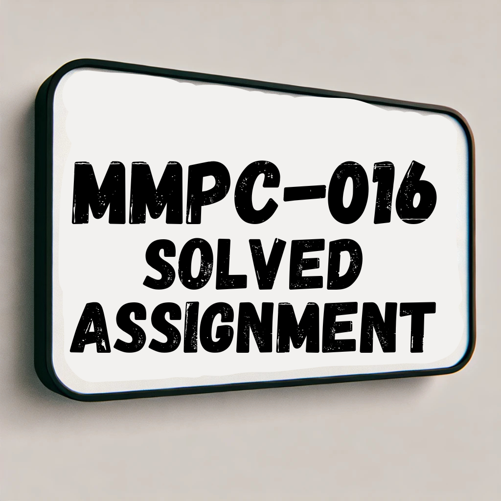 MMPC-016 Solved Assignment