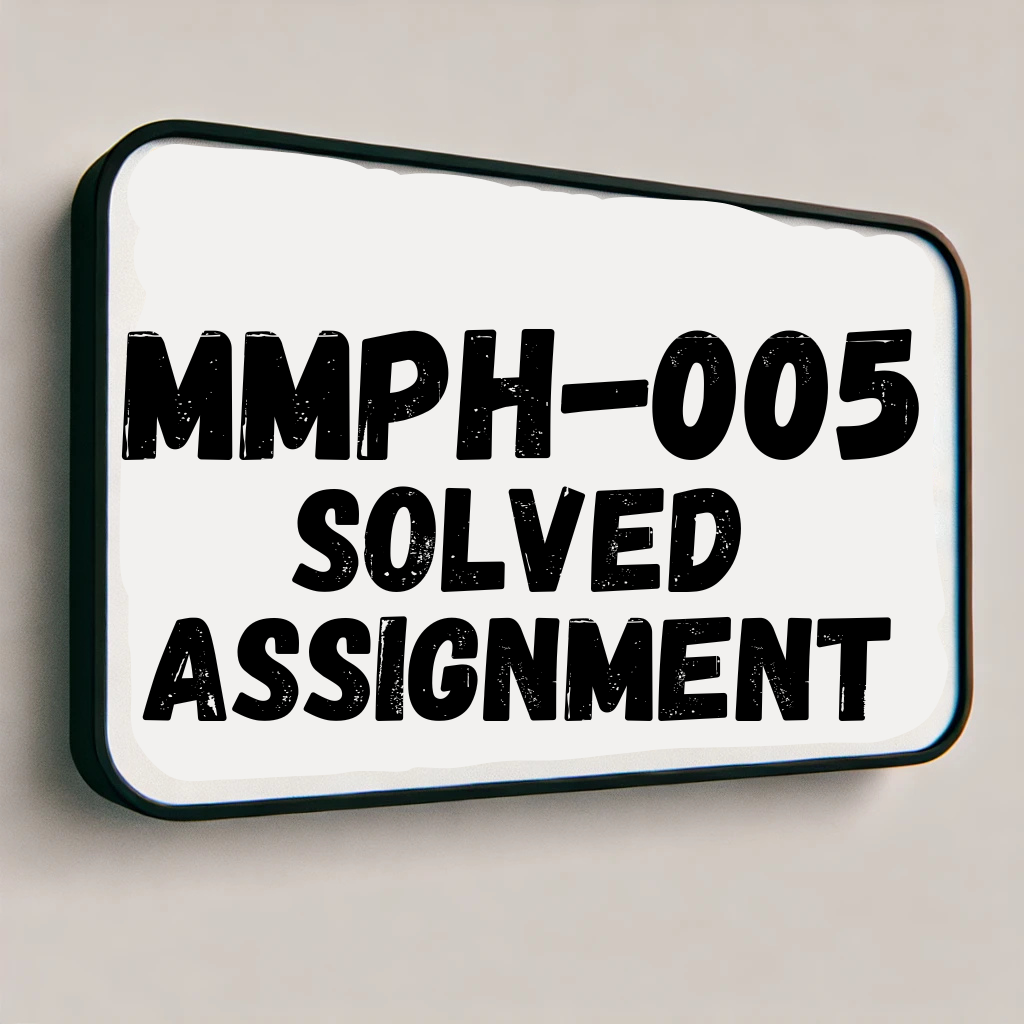 MMPH-005 Solved Assignment