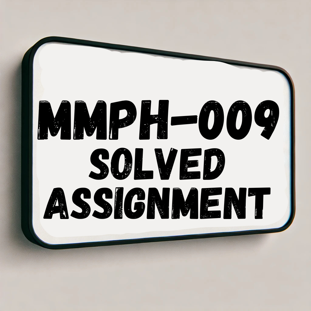 MMPH-009 Solved Assignment