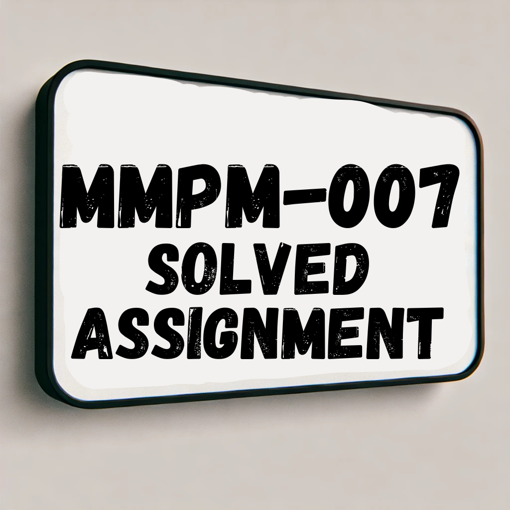 mmpm 007 Solved Assignment