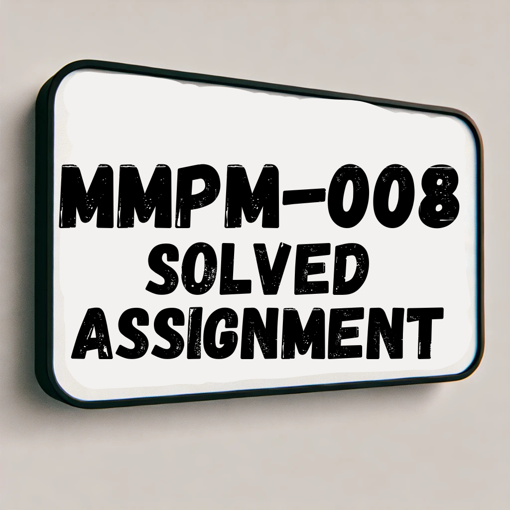 mmpm 008 Solved Assignment