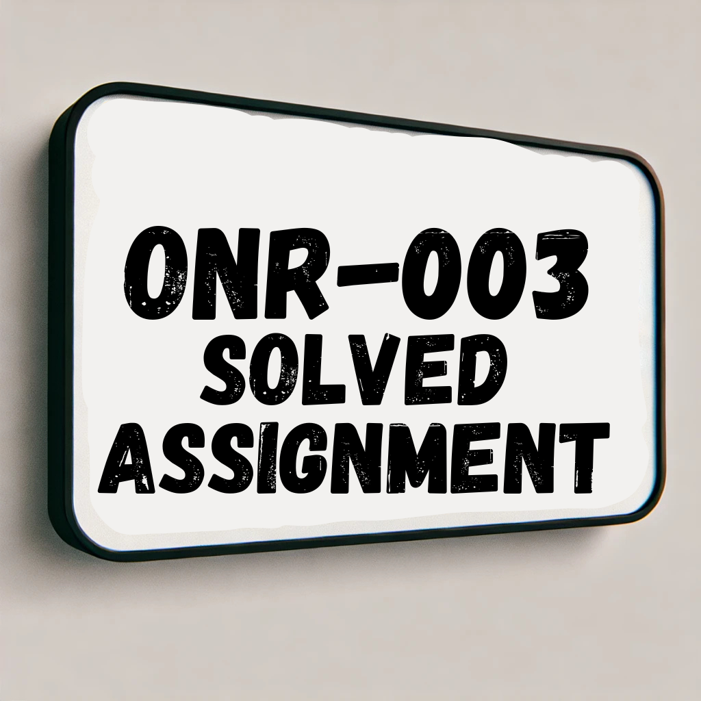 ONR-003 Solved Assignment