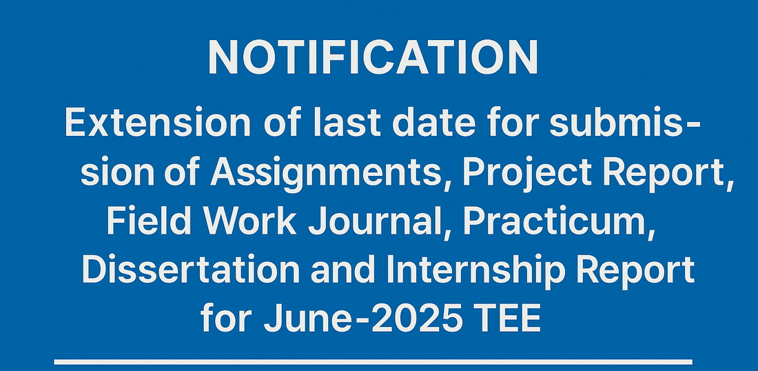 IGNOU June 2025 TEE: Assignment Submission Deadline Extended