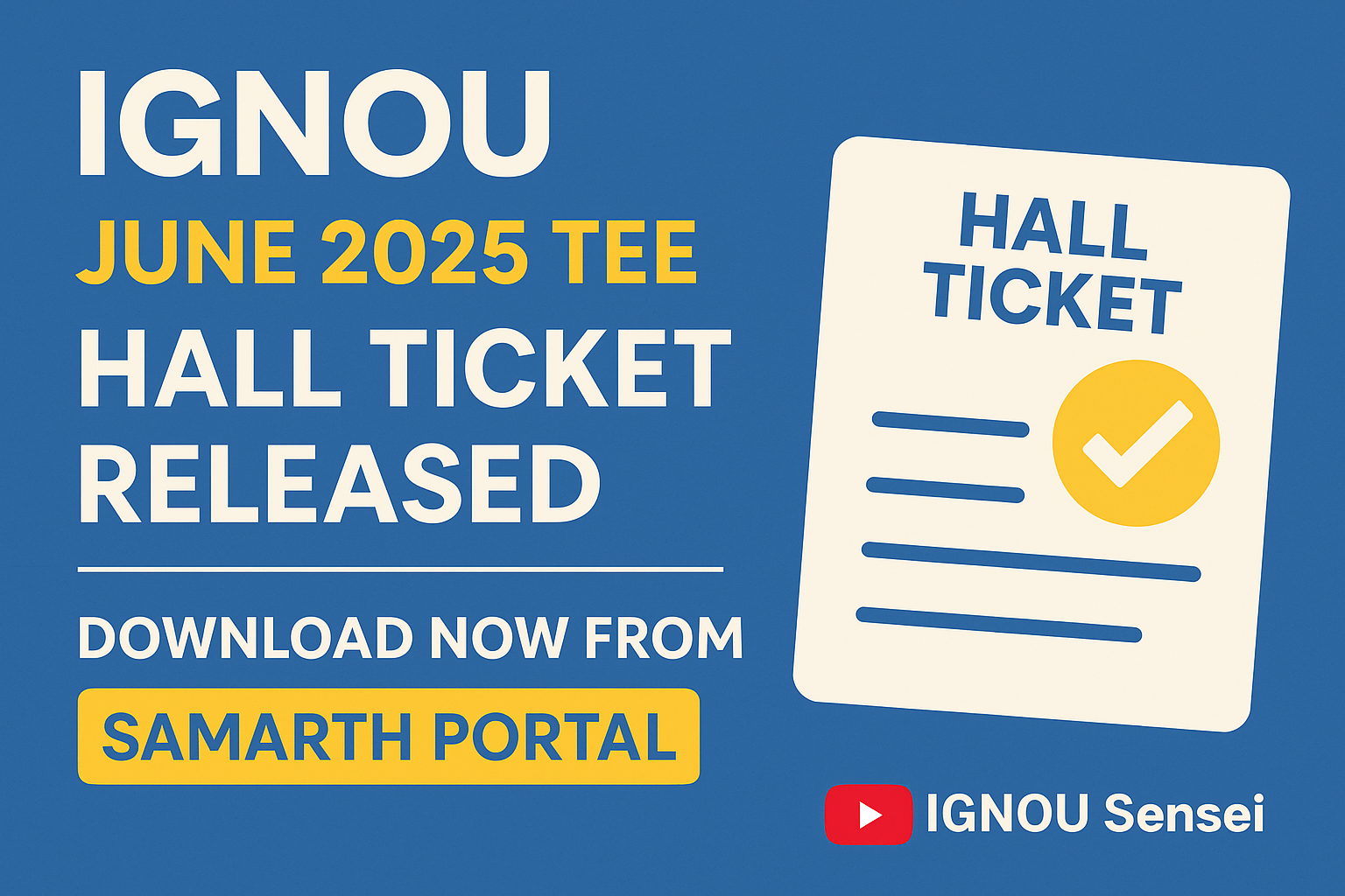 IGNOU June 2025 TEE Hall Ticket Released Download Now From Samarth P Ignou june 2025 tee hall ticket released download now from samarth p