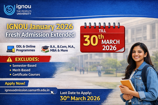 IGNOU January 2026 Admission Last Date Extended till 30 March | ODL & Online Programmes
