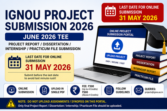 IGNOU Project Submission 2026: Last Date, Online Link, Fees & Complete Guidelines