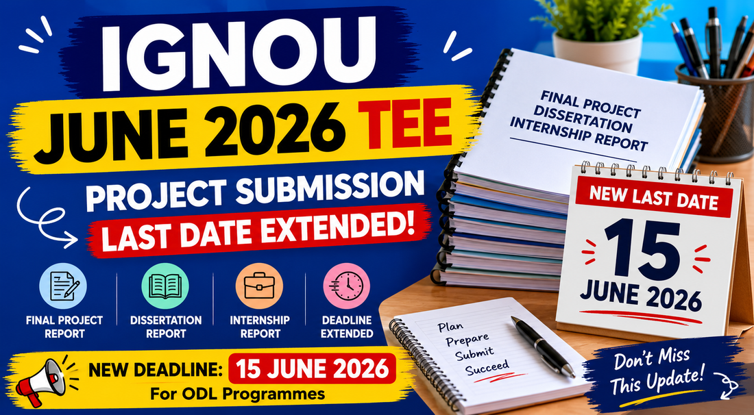 IGNOU June 2026 TEE Project Submission Last Date Extended Till 15 June 2026