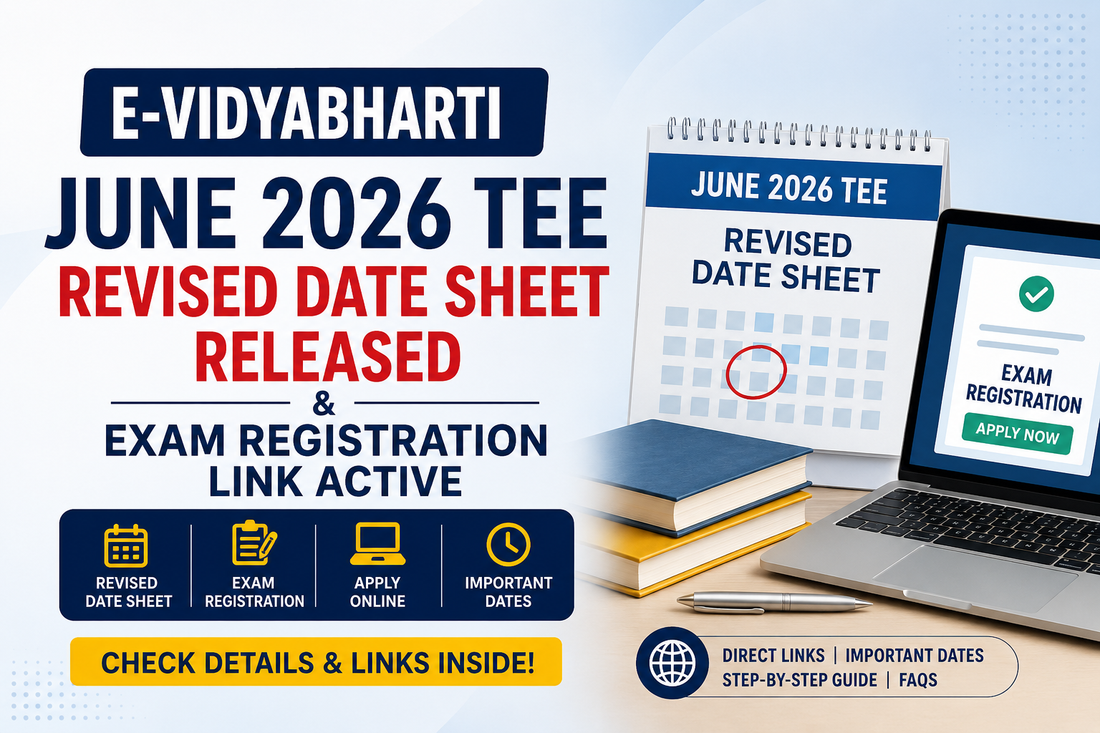 IGNOU E-VidyaBharti June 2026 TEE Revised Date Sheet Released, Exam Registration Link Active | Apply Online