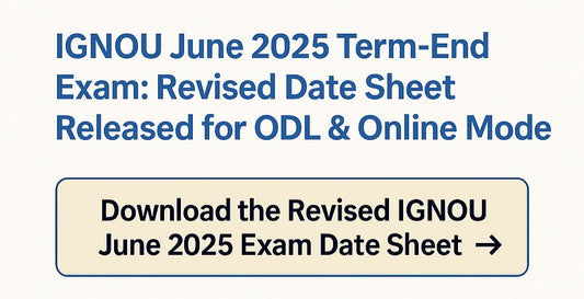 IGNOU June 2025 TEE: Revised Date Sheet Now Live!