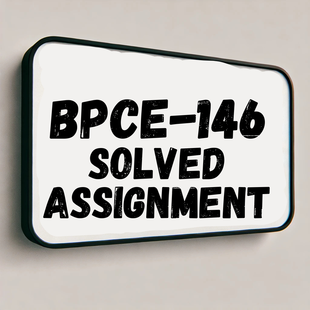 BPCE-146 Solved Assignment 2025-26 | IGNOU Assignment PDF Download
