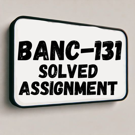 BANC-131 Solved Assignment
