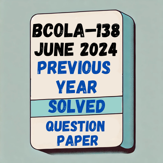 BCOLA–138 IGNOU June 2024 Previous Year Question Paper