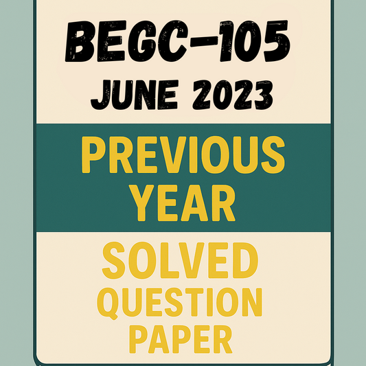 BEGC-105 Previous Year Solved Question Paper