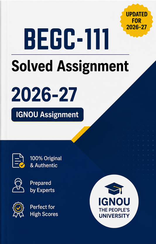 BEGC-111 Solved Assignment 2026-27 | IGNOU Assignment