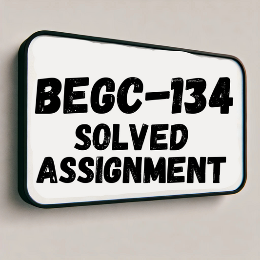 BEGC-134 Solved Assignment