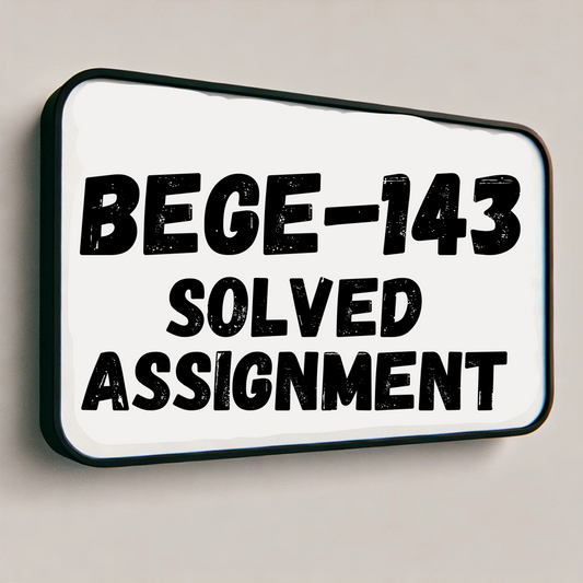 BEGE-143 Solved Assignment
