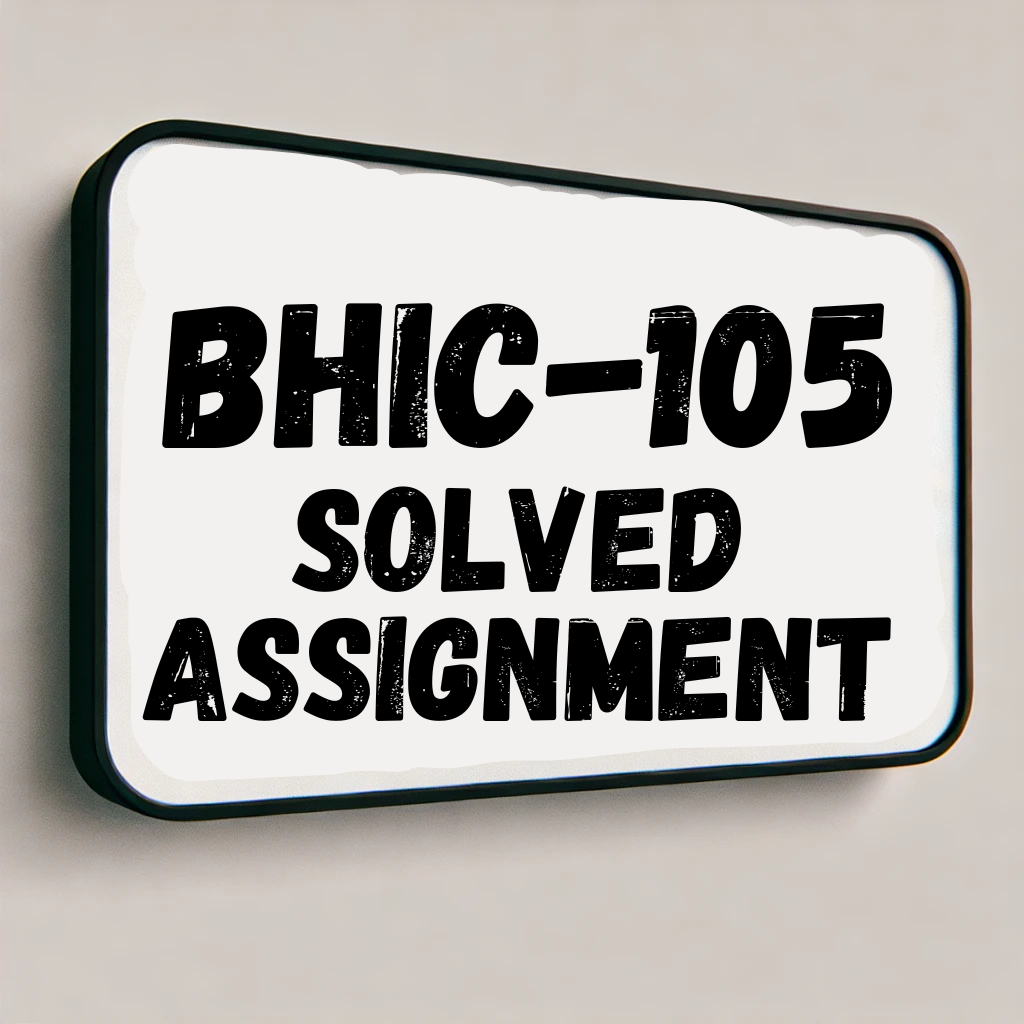 BHIC-105 Solved Assignment