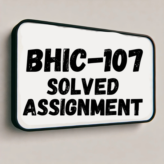 BHIC-107 Solved Assignment