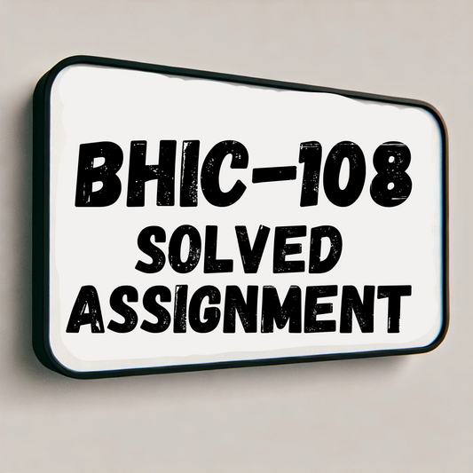 BHIC-108 Solved Assignment