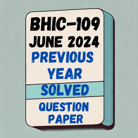 BHIC-109 June 2024 Previous Year Solved Question Paper