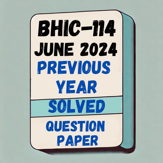 BHIC-114 June 2024 Previous Year Solved Question Paper
