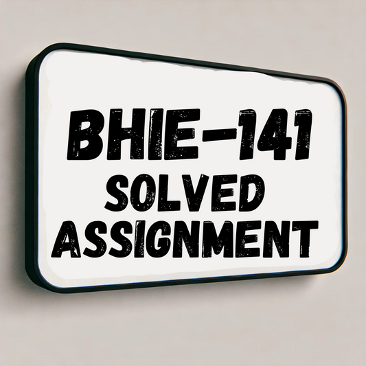 BHIE-141 Solved Assignment