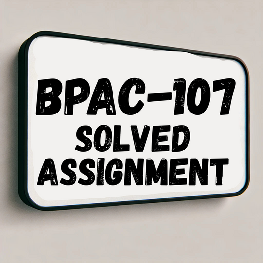 BPAC-107 Solved Assignment