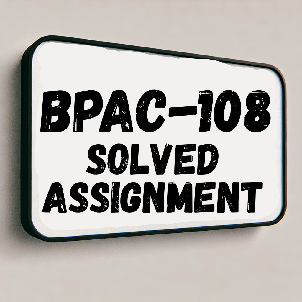 BPAC-108 Solved Assignment