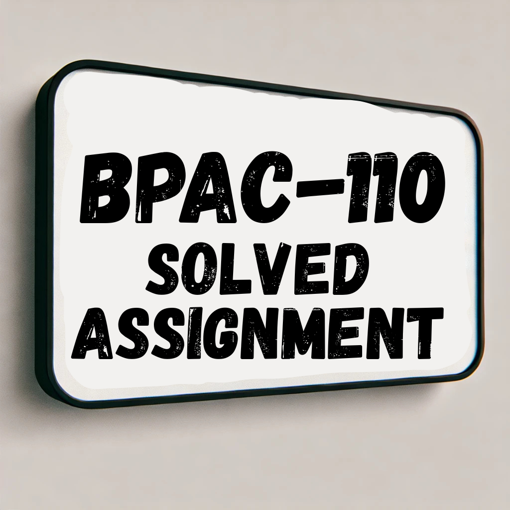 BPAC-110 Solved Assignment