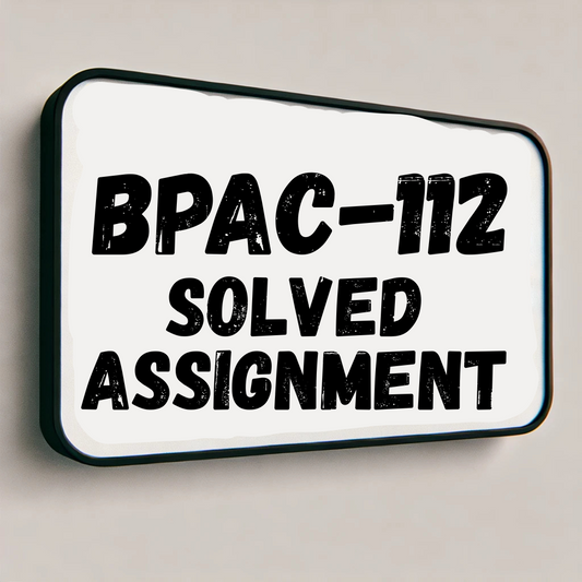 BPAC-112 Solved Assignment