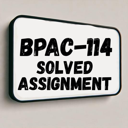 BPAC-114 Solved Assignment