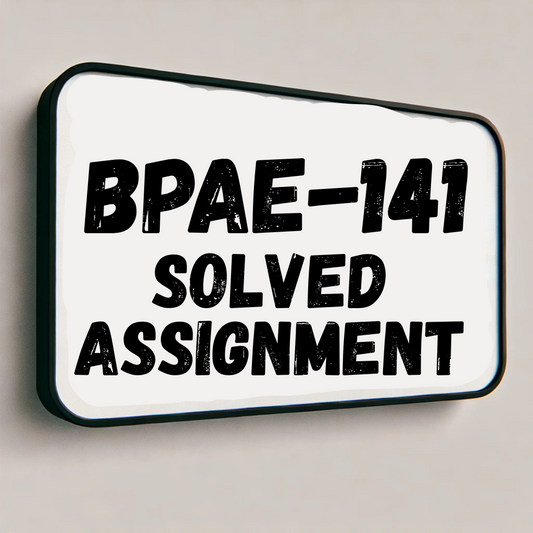 BPAE-141 Solved Assignment