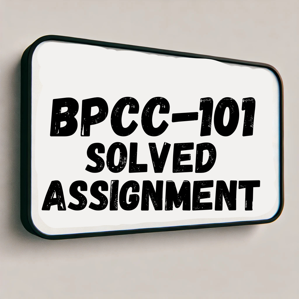 BPCC-101 Solved Assignment