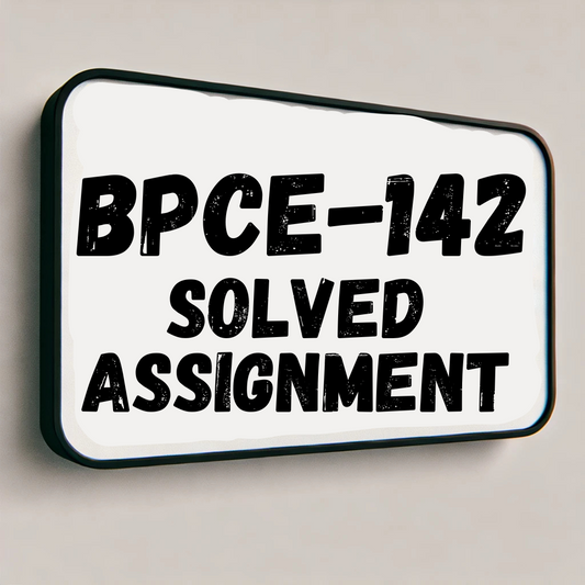BPCE-142 Solved Assignment
